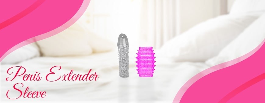 Buy Penish Extender Sleeve at Best Price In Thekkady | Sex Toys