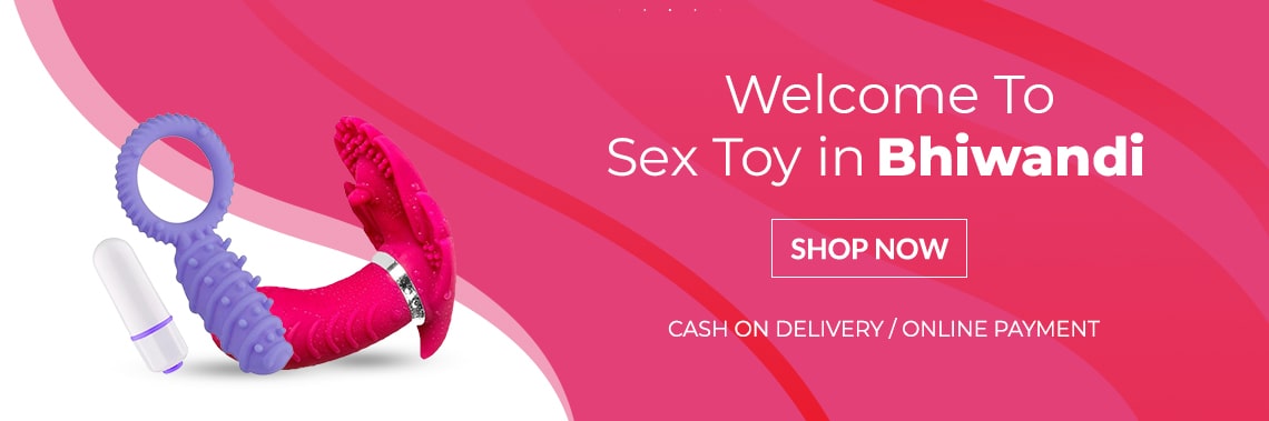 Sex toys in Bhiwandi